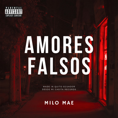 Amores Falsos (Explicit)/Milo Mae
