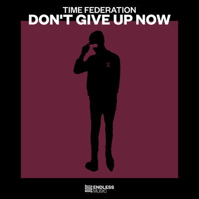 Don't Give Up Now/Time Federation