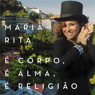 E Corpo, E Alma, E Religiao (Live)/Maria Rita
