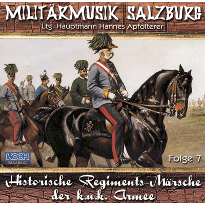 Historische Regimentsmarsche der k.u.k. Armee/Militarmusik Salzburg