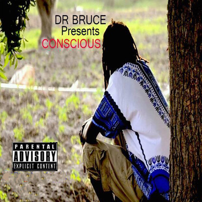 Conscious/Dr Bruce