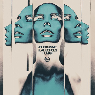 シングル/Human (feat. Echoes)/John Summit