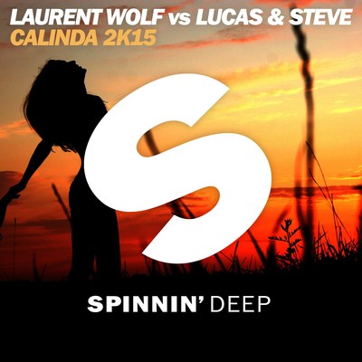 Calinda 2K15/Laurent Wolf／Lucas & Steve