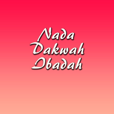 Nada Dakwah Ibadah/Various Artists