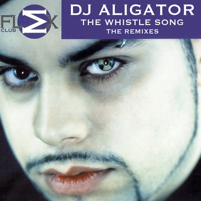 The Whistle Song (Andy Trent Club Mix)/DJ Aligator