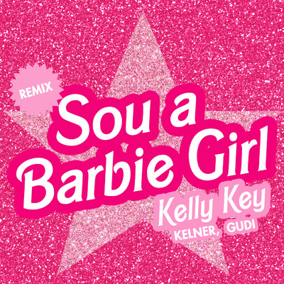 アルバム/Sou a Barbie Girl (Remix 2023)/Kelly Key, KELNER, GUDI