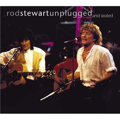 アルバム/Unplugged....And Seated/Rod Stewart