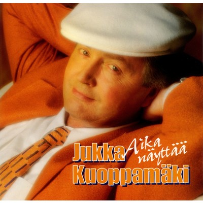 アルバム/Aika nayttaa/Jukka Kuoppamaki