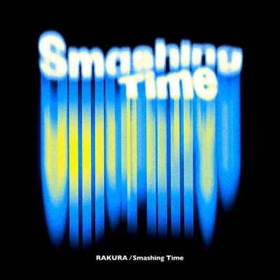 Smashing Time/RAKURA
