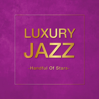 Luxury Jazz - Handful Of Stars-/Various Artists