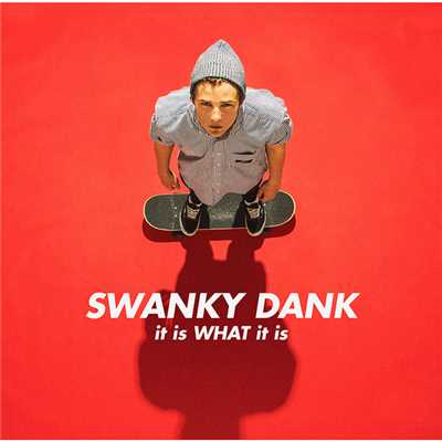 アルバム/it is WHAT it is/SWANKY DANK