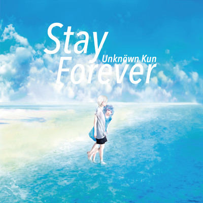 アルバム/Stay Forever/Unknown Kun