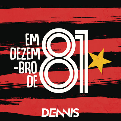 シングル/Em Dezembro de 81 (Dennis Remix)/DENNIS