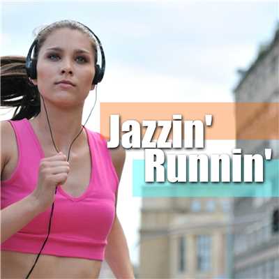 Jazzin' Runnin'(ジャズで走る)/Various Artists
