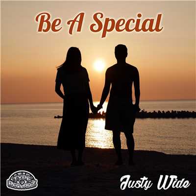 BE A SPECIAL/JUSTY WIDE