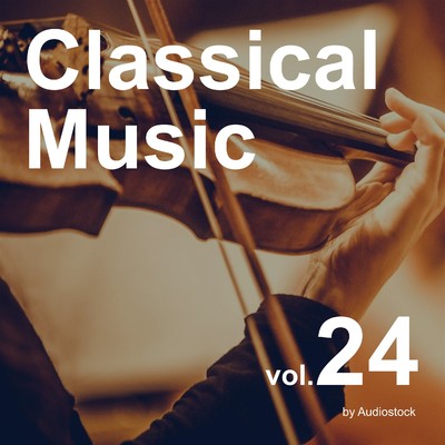 アルバム/クラシカル, Vol. 24 -Instrumental BGM- by Audiostock/Various Artists
