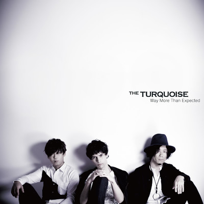Just Want You to Know/THE TURQUOISE