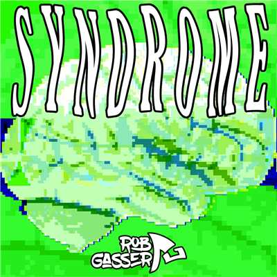 Syndrome/Rob Gasser