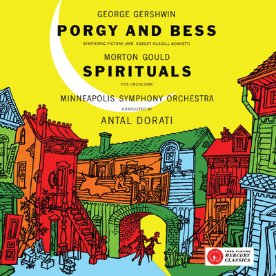 Gershwin: Porgy and Bess - A Symphonic Picture; Gould: Spirituals (The Mercury Masters: The Mono Recordings)/ミネソタ管弦楽団／アンタル・ドラティ