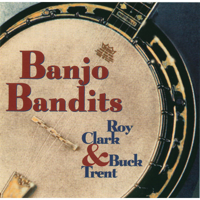 Banjo Bandits/ロイ・クラーク／Buck Trent