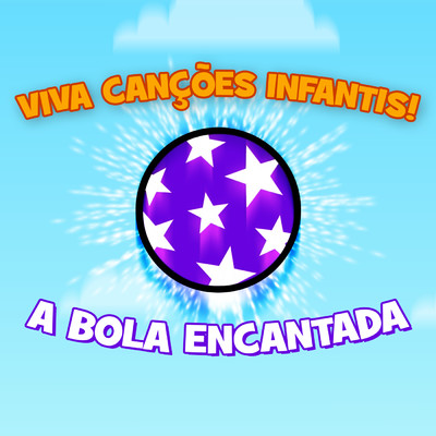 A Bola Encantada/Viva Cancoes Infantis