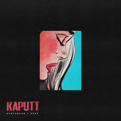 Kaputt (Explicit)/Achtabahn／DXVE