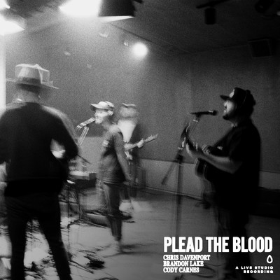 Plead The Blood/Chris Davenport／Brandon Lake／Cody Carnes
