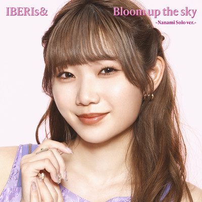 シングル/Bloom up the sky (IBERIs& ver.)/IBERIs&