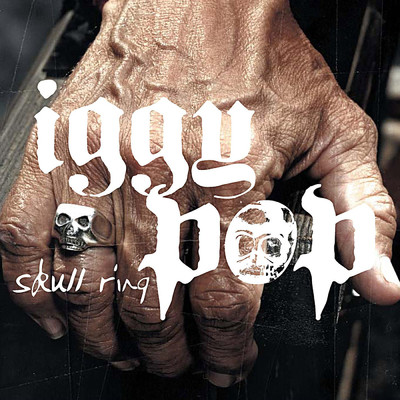 Skull Ring (Clean)/Iggy Pop