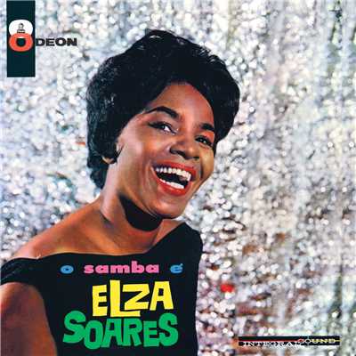 O Samba E Elza Soares/エルザ・ソアレス