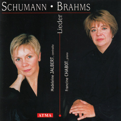 Schumann ／ Brahms: Lieder/Madeleine Jalbert／Francine Chabot