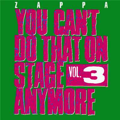 You Can't Do That On Stage Anymore, Vol. 3/フランク・ザッパ