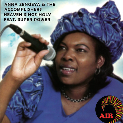 Don't Ever Give Up/Anna Zengeya & The Accomplishers