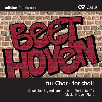 Beethoven fur Chor/Nicolai Krugel／Deutscher Jugendkammerchor／Florian Benfer