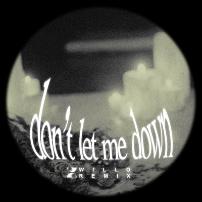 Don't Let Me Down (feat. BENEE) [Willo Remix]/Gus Dapperton & Willo