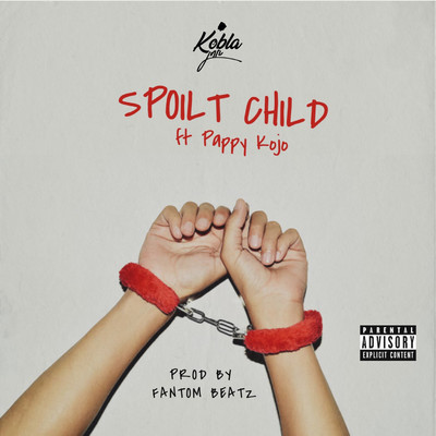 シングル/Spoilt Child (feat. Pappy Kojo)/Kobla Jnr