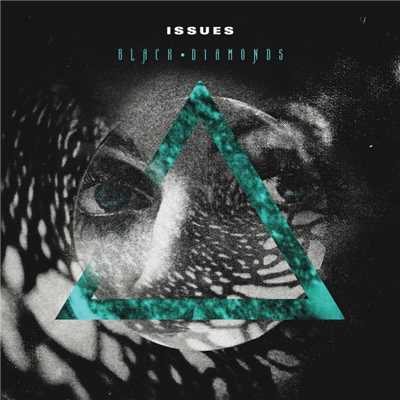 Black Diamonds (feat. Scout)/Issues
