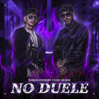 No duele (feat. Sami Duque)/Samueliyo Baby