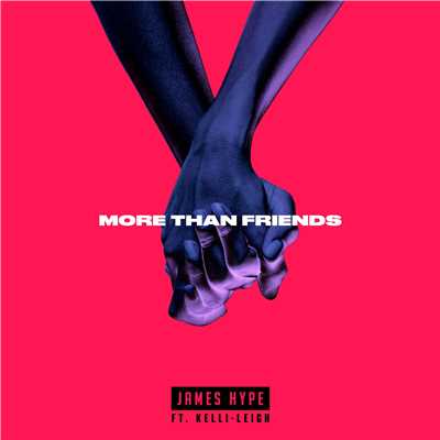 シングル/More Than Friends (feat. Kelli-Leigh)/James Hype