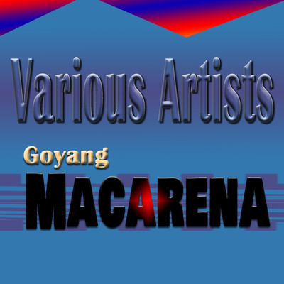 Goyang Macarena/Various Artists