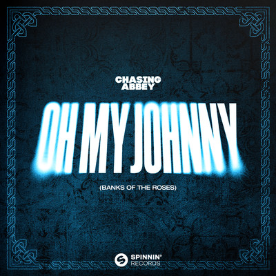 シングル/Oh My Johnny (Banks Of The Roses)/Chasing Abbey