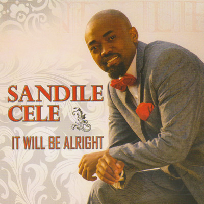 It Will Be Alright/Sandile Cele