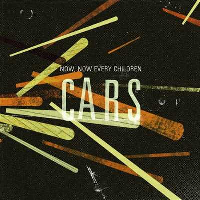 Cars/Now Now Every Children