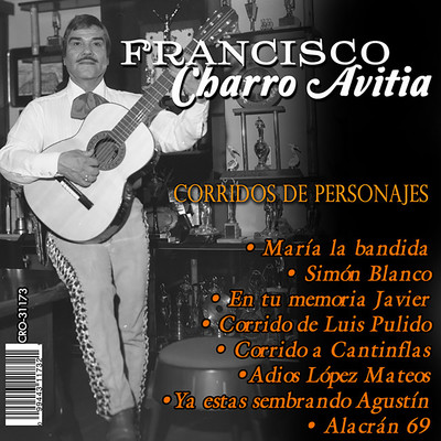 アルバム/Corridos de Personajes/Francisco ”Charro” Avitia