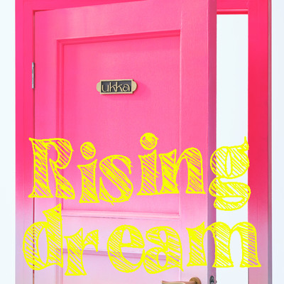 Rising dream/ukka