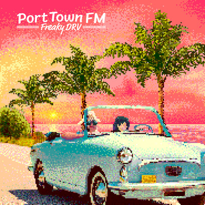シングル/Freaky DRV/Port Town FM