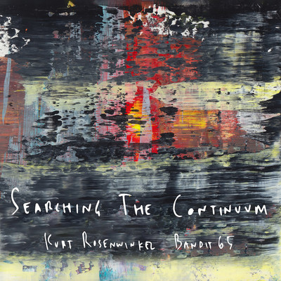 Searching The Continuum/Kurt Rosenwinkel Bandit65