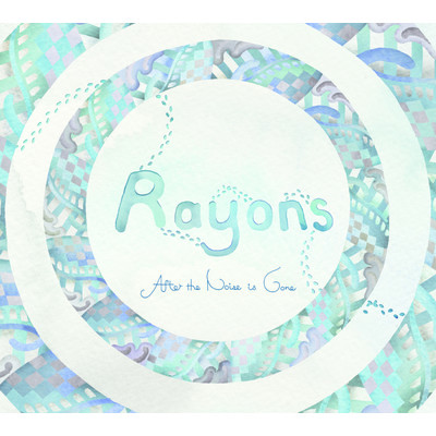 After the noise is gone/Rayons