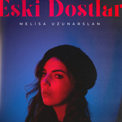 シングル/Eski Dostlar/Melisa Uzunarslan