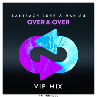 Over & Over (VIP Mix)/Laidback Luke／Rak-Su